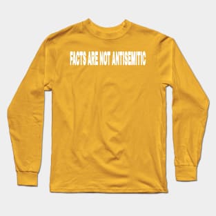 Facts Are Not Antisemitic - Back Long Sleeve T-Shirt